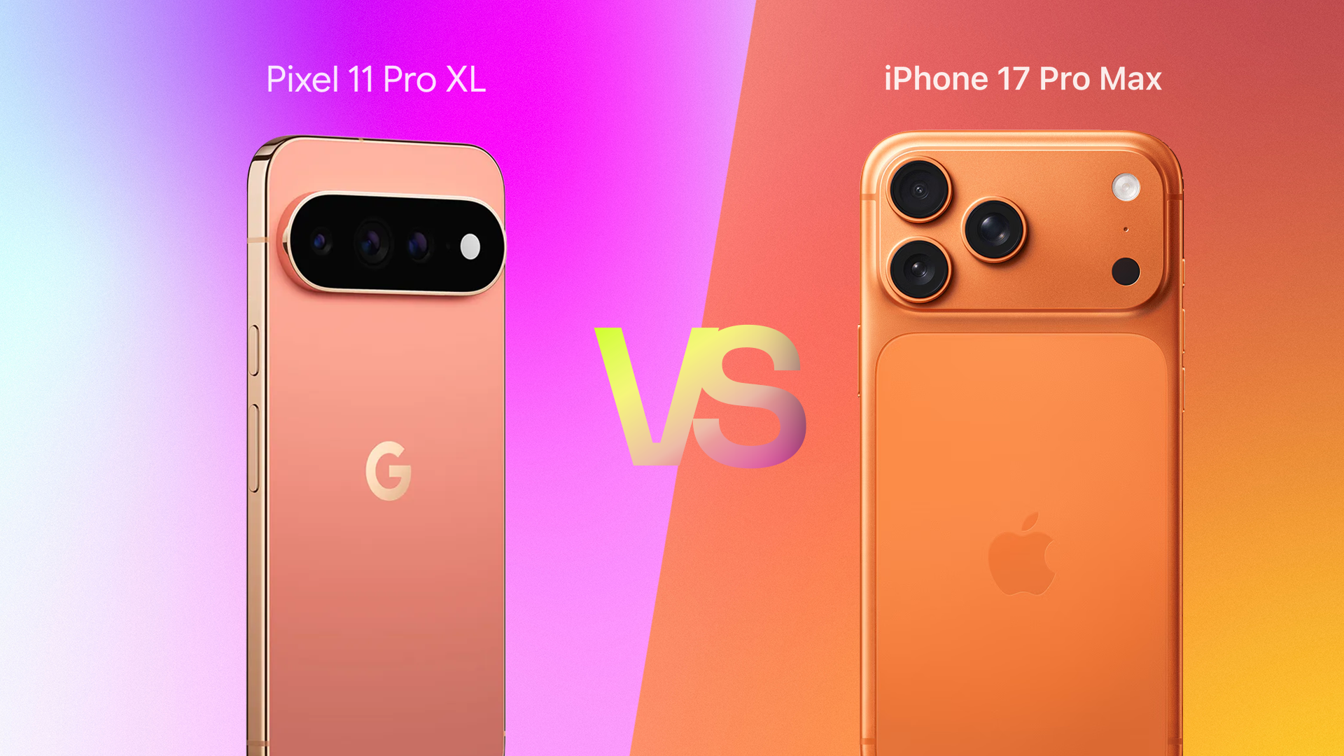 Pixel 11 Pro XL vs iPhone 17 Pro Max