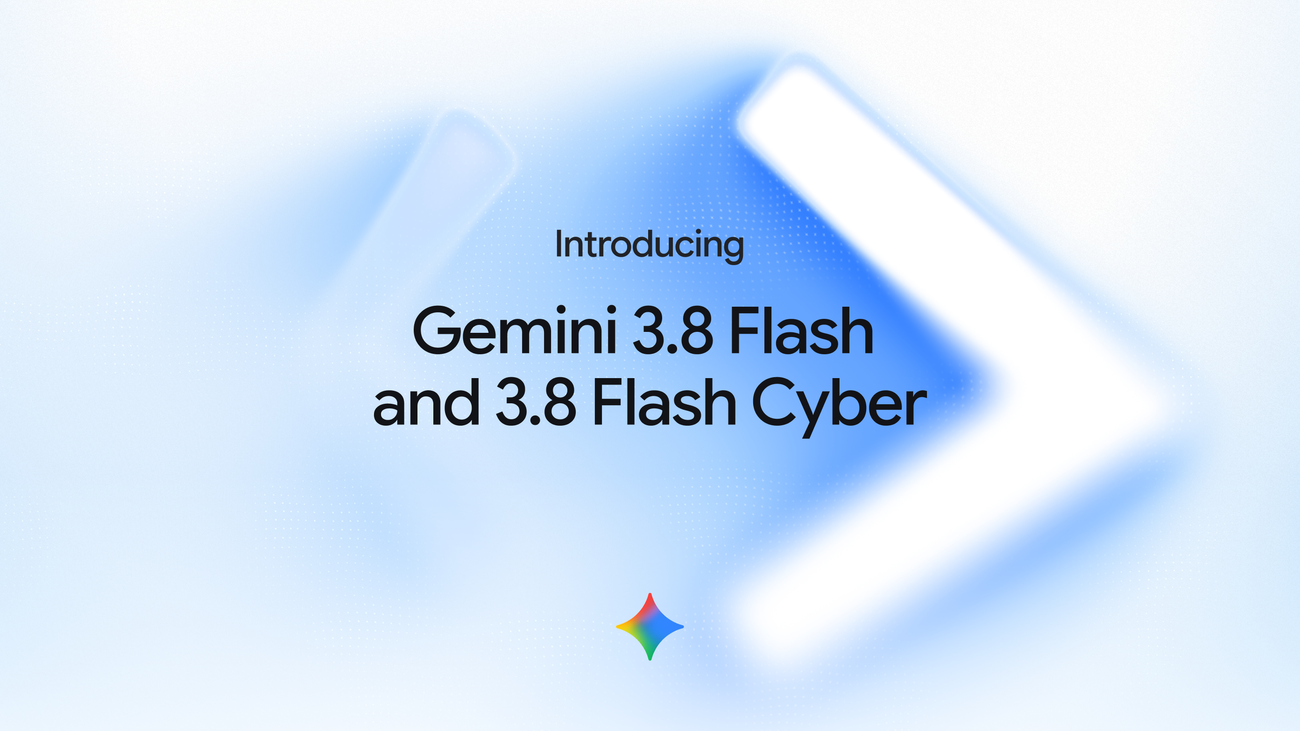 Google Unveils Gemini 3.8 Flash Models